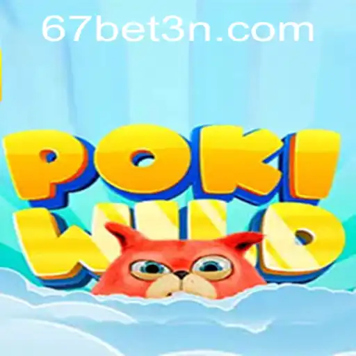 Descubra o Mundo Aventura de PokiWild e o Impacto do 67bet